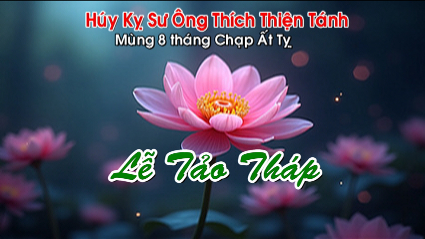 Lễ Tảo Tháp Ngày Mùng 8 Tháng Chạp  Ất Tỵ – Húy Kỵ Sư Ông Thích Thiện Tánh-Viện Chủ Viện Chuyên Tu