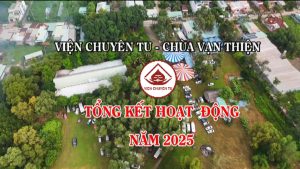 Viện Chuyên Tu – Chùa Vạn Thiện Tổng Kết Hoạt Động Năm 2025 – TT. Thích Thiện Thuận
