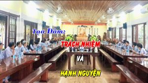 Tọa Đàm: TRÁCH NHIỆM & HẠNH NGUYỆN- Lễ Húy Kỵ Lần 9 Sư Ông Thích Thiện Tánh Viện Chủ Viện Chuyên Tu
