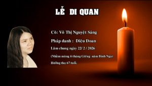 .LỄ DI QUAN CÔ VÕ THỊ NGUYỆT SÁNG – PHÁP DANH DIỆU ĐOAN – LÂM CHUNG NGÀY 22/2/2026-HƯỞNG THỌ 67 TUỔI
