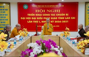 Lào Cai: Hội nghị triển khai công tác chuẩn bị Đại hội Đại biểu Phật giáo tỉnh lần thứ I, nhiệm kỳ 2026 – 2031