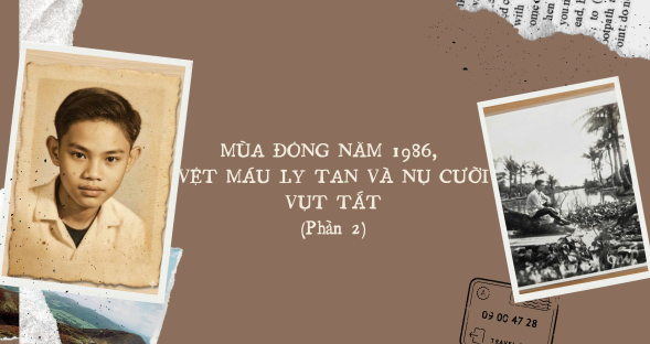 MÙA ĐÔNG NĂM 1986, VỆT MÁU LY TAN VÀ NỤ CƯỜI VỤT TẮT