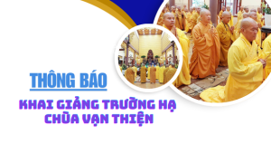 THÔNG BÁO V/v Khai giảng Trường hạ Chùa Vạn Thiện